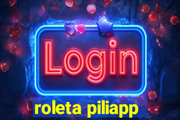 roleta piliapp